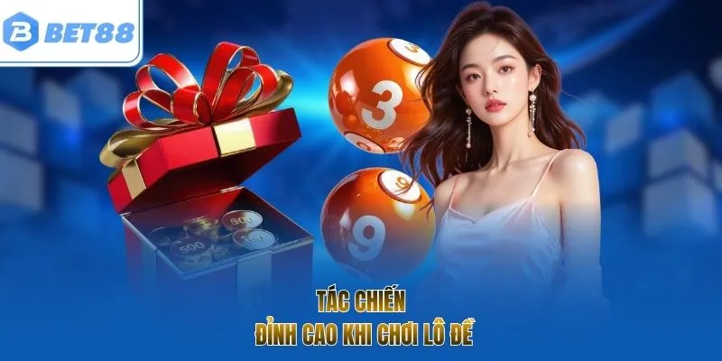 Tác chiến đỉnh cao khi chơi lô đề